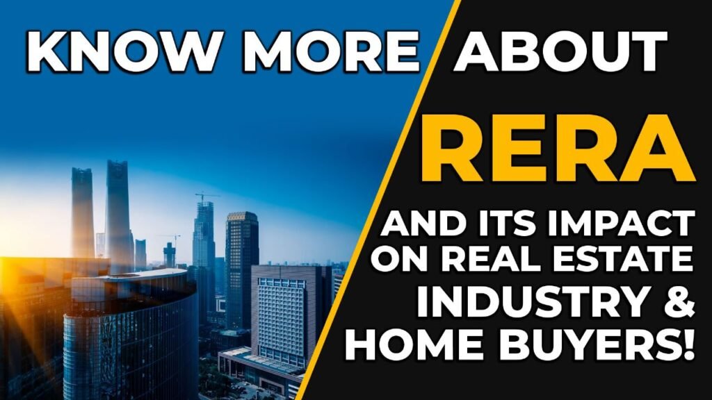 Know about RERA and its impact on Real Estate Industry and Home Buyers!