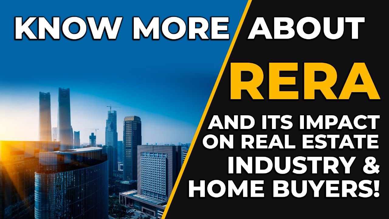 Know about RERA and its impact on Real Estate Industry and Home Buyers!